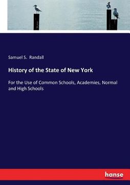 portada History of the State of New York: For the Use of Common Schools, Academies, Normal and High Schools