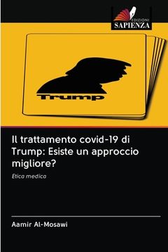 portada Il trattamento covid-19 di Trump: Esiste un approccio migliore? (en Italiano)