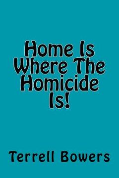 portada Home Is Where The Homicide Is! (en Inglés)
