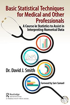 portada Basic Statistical Techniques for Medical and Other Professionals: A Course in Statistics to Assist in Interpreting Numerical Data (in English)