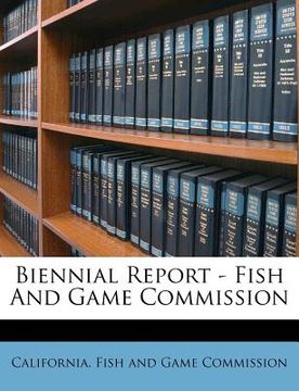 portada biennial report - fish and game commission (en Inglés)