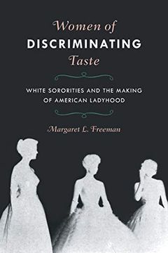 portada Women of Discriminating Taste: White Sororities and the Making of American Ladyhood (en Inglés)