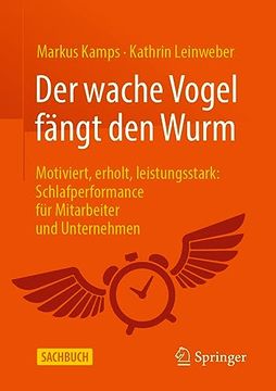 portada Der Wache Vogel Fã¤Ngt den Wurm: Motiviert, Erholt, Leistungsstark: Schlafperformance Fã¼R Mitarbeiter und Unternehmen [Soft Cover ] (in German)