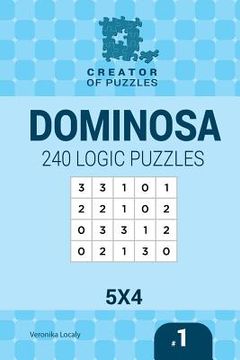 portada Creator of puzzles - Dominosa 240 Logic Puzzles 5x4 (Volume 1) (in English)