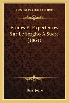 portada Etudes Et Experiences Sur Le Sorgho A Sucre (1864) (in French)