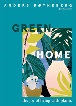 portada Green Home: The Joy of Living with Plants (en Inglés)