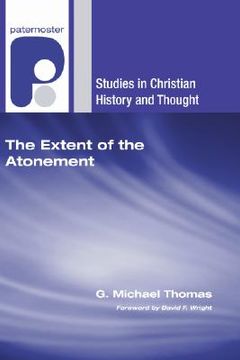 portada the extent of the atonement: a dilemma for reformed theology from calvin to the consensus (1536-1675) (en Inglés)