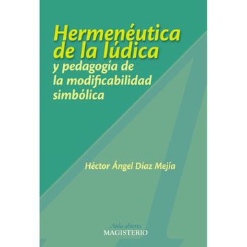 portada HERMENÉUTICA DE LA LÚDICA Y PEDAGOGÍA DE LA MODIFICABILIDAD SIMBÓLICA