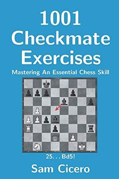 portada 1001 Checkmate Exercises: Mastering an Essential Chess Skill (Checkmate Exercises for Improving Your Chess Skills) (en Inglés)