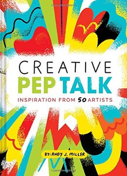 portada Creative Pep Talk: Inspiration from 50 Artists