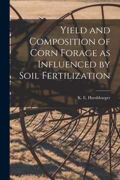 portada Yield and Composition of Corn Forage as Influenced by Soil Fertilization (en Inglés)