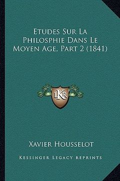 portada Etudes Sur La Philosphie Dans Le Moyen Age, Part 2 (1841) (en Francés)