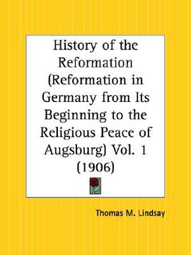 portada history of the reformation in germany from its beginning to the religious peace of augsburg part 1 (in English)