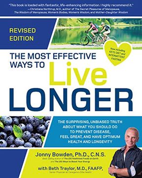 portada The Most Effective Ways to Live Longer, Revised: The Surprising, Unbiased Truth About What you Should do to Prevent Disease, Feel Great, and Have Optimum Health and Longevity (en Inglés)