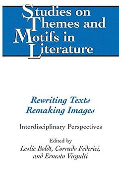 portada Rewriting Texts Remaking Images: Interdisciplinary Perspectives (Studies on Themes and Motifs in Literature) 