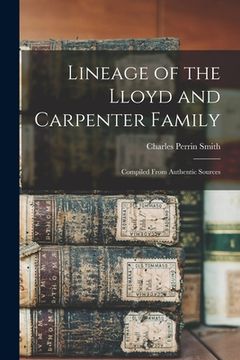 portada Lineage of the Lloyd and Carpenter Family: Compiled From Authentic Sources (in English)