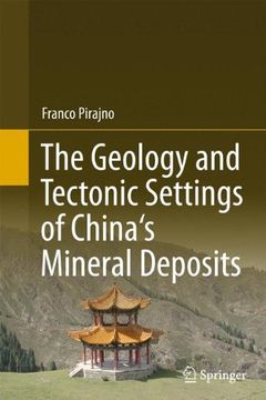 portada the geology and tectonic settings of china`s mineral deposits