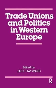 portada Trade Unions and Politics in Western Europe