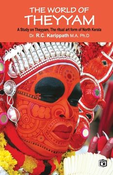 portada The world of Theyyam (A study on Theyyam, the ritual art form of North Kerala) (in English)
