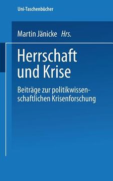 portada Herrschaft Und Krise: Beiträge Zur Politikwissenschaftlichen Krisenforschung (en Alemán)