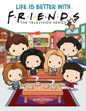 portada Life is Better With Friends: An Official Gift Book of Your Favourite Friends Characters: The Television Series (in English)