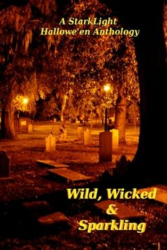 portada Wild, Wicked and Sparkling: StarkLight Hallowe'en Anthology (in English)