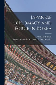 portada Japanese Diplomacy and Force in Korea (en Inglés)