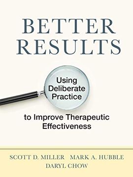 portada Better Results: Using Deliberate Practice to Improve Therapeutic Effectiveness 