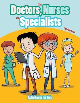 portada The Doctors, Nurses and Specialists Coloring Book (en Inglés)