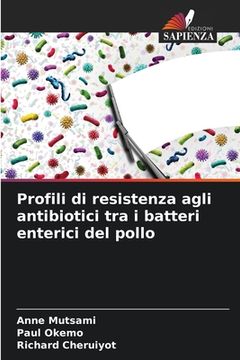 portada Profili di resistenza agli antibiotici tra i batteri enterici del pollo (in Italian)