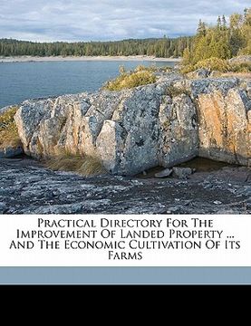portada practical directory for the improvement of landed property ... and the economic cultivation of its farms (en Inglés)