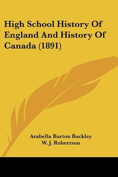 portada high school history of england and history of canada (1891) (en Inglés)