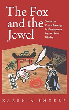 portada Fox and the Jewel: Shared and Private Meanings in Contemporary Japanese Inari Workship (en Inglés)