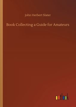 portada Book Collecting a Guide for Amateurs (in English)