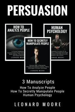 portada Persuasion: 3 Manuscripts - How To Analyze People, How To Secretly Manipulate People, Human Psychology