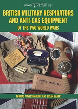 portada Em38 British Military Respirators and Anti-Gas Equipment of the Two World Wars (en Inglés)