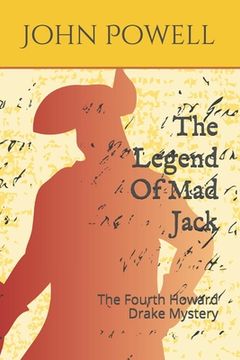 The Legend Of Mad Jack: The Fourth Howard Drake Mystery (en Inglés)