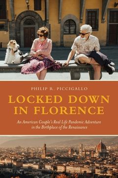 portada Locked Down in Florence: An American Couple's Real Life Pandemic Adventure in the Birthplace of the Renaissance (in English)