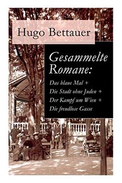 portada Gesammelte Romane: Das Blaue mal + die Stadt Ohne Juden + der Kampf um Wien + die Freudlose Gasse 