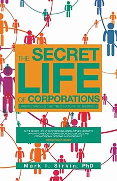 portada The Secret Life of Corporations: Understanding the True Nature of Business (en Inglés)