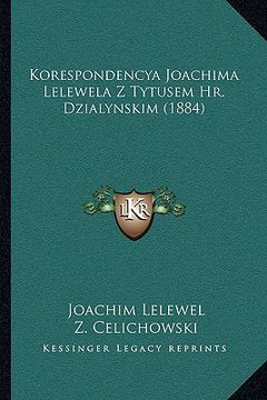 portada korespondencya joachima lelewela z tytusem hr. dzialynskim (1884) (in English)
