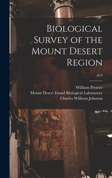portada Biological Survey of the Mount Desert Region; pt.6 (en Inglés)