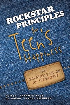 portada Rockstar Principles for Teen's Happiness: The Greatness Guide for Teenagers (en Inglés)