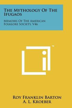 portada the mythology of the ifugaos: memoirs of the american folklore society, v46 (in English)