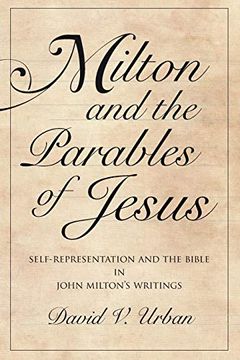 portada Milton and the Parables of Jesus: Self-Representation and the Bible in John Milton's Writings (Medieval & Renaissance Literary Studies) (en Inglés)