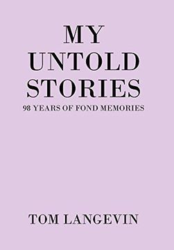 My Untold Stories: 98 Years of Fond Memories (en Inglés)