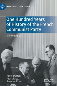portada One Hundred Years of History of the French Communist Party: The Red Party
