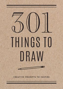 portada 301 Things to Draw - Second Edition: Creative Prompts to Inspire (in English)