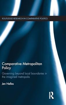 portada Comparative Metropolitan Policy: Governing Beyond Local Boundaries in the Imagined Metropolis (Routledge Research in Comparative Politics) (en Inglés)