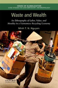 portada Waste and Wealth: An Ethnography of Labor, Value, and Morality in a Vietnamese Recycling Economy (Issues of Globalization: Case Studies in Contemporary Anthropology) (en Inglés)